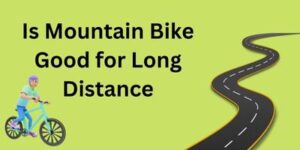 Use a Mountain Bike as a Road Bike:Mountain Bike Good for Long Distance