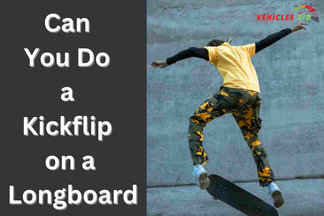 Can You Do a Kickflip on a Longboard