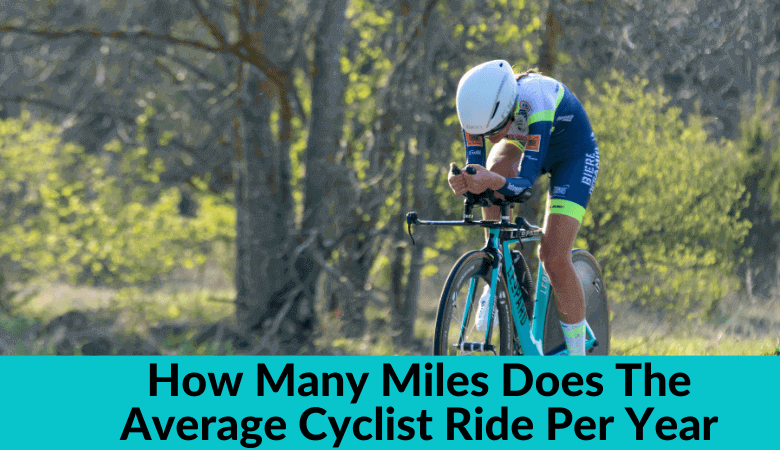 How Many Miles Does The Average Cyclist Ride Per Year