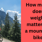 How much does weight matter on a mountain bike