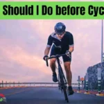 What Should I Do before Cycling