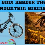 Is Bmx Harder Than Mountain Biking