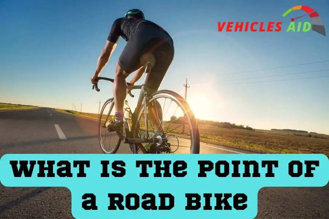 What is the Point of a Road Bike