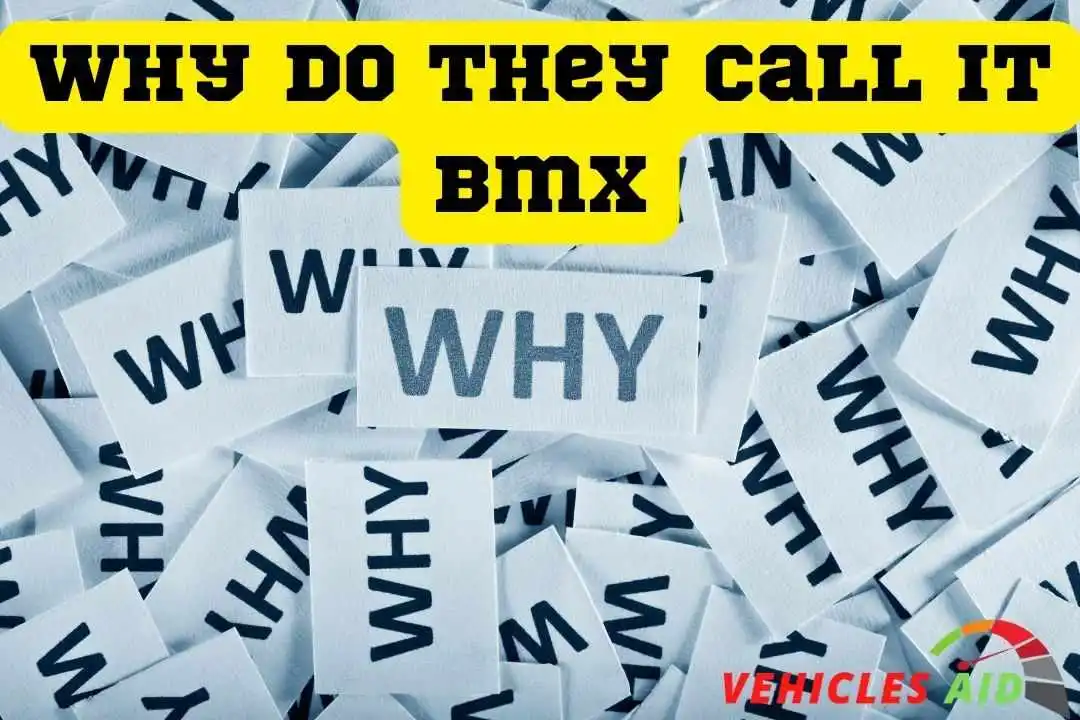 Why Do They Call It Bmx