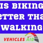 Is Biking Better Than Walking